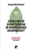 ¿Derrotó el "smartphone" al movimiento ecologista? : para una crítica del mesianismo tecnológico-- pensando en alternativas