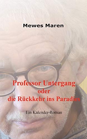 Maren, Mewes. Professor Untergang oder die Rückkehr ins Paradies. TWENTYSIX CRIME, 2020.