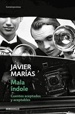 Marías, Javier. Mala índole. Debolsillo, 2014.