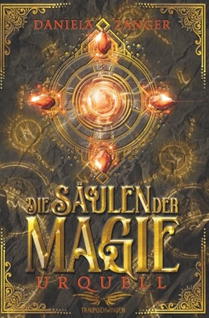 Zanger, Daniela. Die Säulen der Magie - Urquell - Reguläre Ausgabe. Traumschwingen Verlag GbR, 2025.