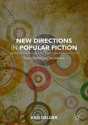 Gelder, Ken (Hrsg.). New Directions in Popular Fiction - Genre, Distribution, Reproduction. Palgrave Macmillan UK, 2016.