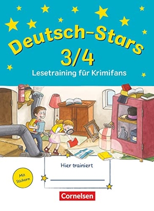 Kuester, Ursula von / Scholtes, Cornelia et al. Deutsch-Stars 3/4. Lesetraining für Krimifans - Arbeitsheft. Oldenbourg Schulbuchverl., 2012.