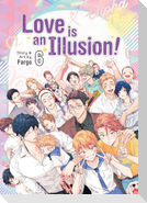 Love is an Illusion! Vol. 6