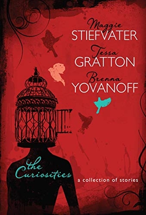 Gratton, Tessa / Stiefvater, Maggie et al. The Curiosities - A Collection of Stories. Lerner Publishing Group, 2014.