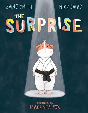 Smith, Zadie / Nick Laird. The Surprise. Penguin Young Readers Group, 2022.