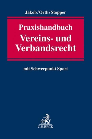 Jakob, Anne / Orth, Jan F. et al. Praxishandbuch Vereins- und Verbandsrecht - mit Schwerpunkt Sport. C.H. Beck, 2021.