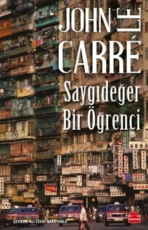 Le Carre, John. Saygideger Bir Ögrenci. Kirmizikedi Yayinevi, 2022.