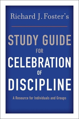 Foster, Richard J. Richard J. Foster's Study Guide for Celebration of Discipline. HarperCollins, 1983.