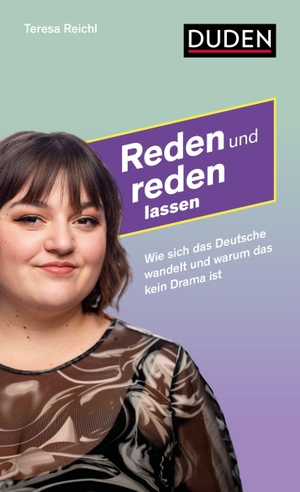 Reichl, Teresa. Reden und reden lassen - Wie sich das Deutsche wandelt und warum das kein Drama ist. Bibliograph. Instit. GmbH, 2026.