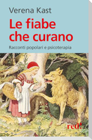 Le fiabe che curano. Racconti popolari e psicoterapia
