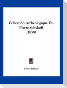 Collection Archeologique Du Pierre Soltykoff (1858)