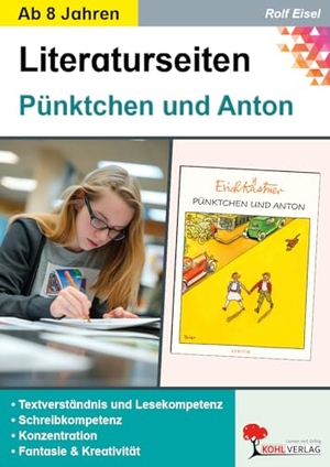 Eisel, Rolf. Pünktchen und Anton - Spannende Projektarbeit mit Klassikern der Literatur. Kohl Verlag, 2014.