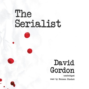 Gordon, David. The Serialist. Blackstone Publishing, 2012.