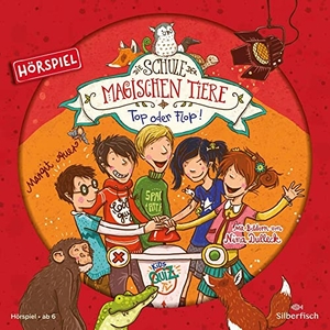 Auer, Margit. Die Schule der magischen Tiere 05: Top oder Flop! (Hörspiel) - 1 CD. Silberfisch, 2018.