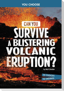 Can You Survive a Blistering Volcanic Eruption?
