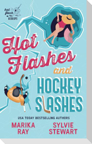 Hot Flashes and Hockey Slashes