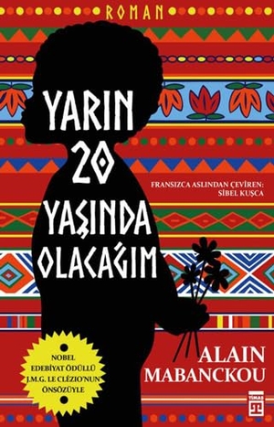 Mabanckou, Alain. Yarin 20 Yasinda Olacagim. Timas Yayinlari, 2015.