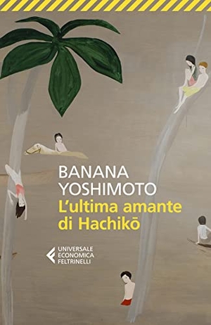 Yoshimoto, Banana. L' ultima amante di Hachiko. Feltrinelli, 2022.