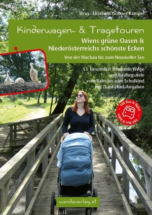 Lugmayr, Christine. Kinderwagen- & Tragetouren Wiens grüne Oasen & Niederösterreichs schönste Ecken - Von der Wachau bis zum Neusiedler See. wandaverlag, 2026.