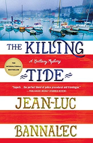 Bannalec, Jean-Luc. The Killing Tide - A Brittany Mystery. St. Martin's Publishing Group, 2021.