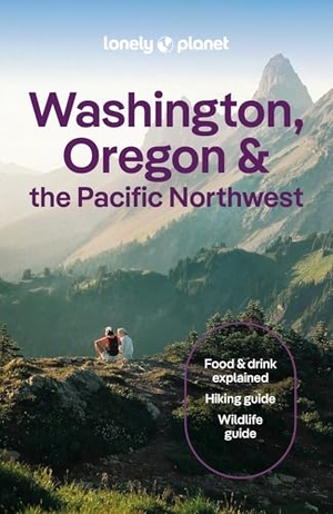 Bigg, Margot / Atkinson, Brett et al. Lonely Planet Washington, Oregon & the Pacific Northwest - Plan the Trip of a Lifetime | Detailed Itineraries & Maps | Insider Tips | Covers Seattle, Northwestern Washington, and more. Lonely Planet, 2026.