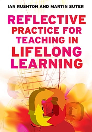 Rushton, Ian / Martin Suter. Reflective Practice for Teaching in Lifelong Learning: N/A. McGraw-Hill Publishing Company, 2012.