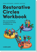 Restorative Circles Workbook. Das unverzichtbare Praxisbuch für echte Konfliktklärung.