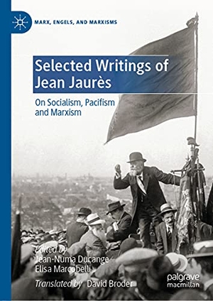 Ducange, Jean-Numa / Elisa Marcobelli (Hrsg.). Selected Writings of Jean Jaurès - On Socialism, Pacifism and Marxism. Springer International Publishing, 2021.