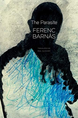 Barnás, Ferenc. The Parasite. Seagull Books, 2020.