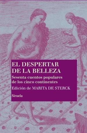 Sterck, Marita De. El despertar de la belleza. Siruela, 2014.