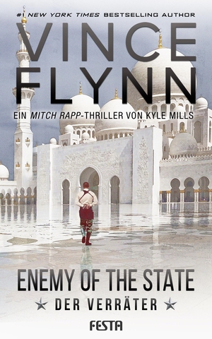 Flynn, Vince / Kyle Mills. Enemy Of The State - Der Verräter. Festa Verlag, 2019.
