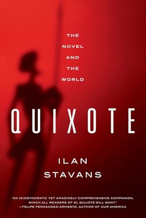 Stavans, Ilan. Quixote - The Novel and the World. W. W. Norton & Company, 2016.