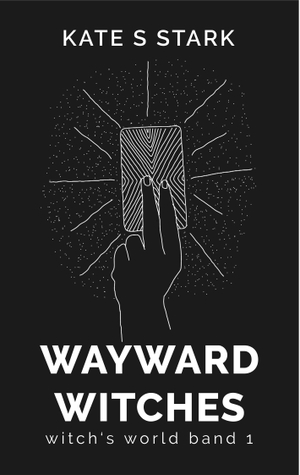 Stark, Kate S.. Wayward Witches - Witch's World 1. Books on Demand, 2019.