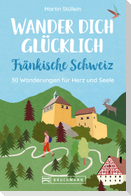 Wander dich glücklich - Fränkische Schweiz