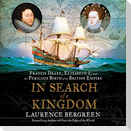In Search of a Kingdom: Francis Drake, Elizabeth I, and the Perilous Birth of the British Empire
