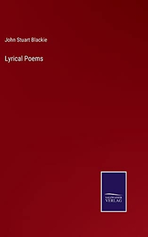 Blackie, John Stuart. Lyrical Poems. Outlook, 2022.
