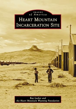 Locker. Heart Mountain Incarceration Site. Arcadia Publishing (SC), 2025.