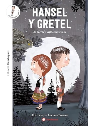 Grimm, Jacob / Grimm, Wilhelm et al. Hansel y Gretel. Editorial Flamboyant, S.L., 2020.