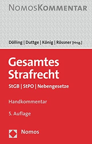 Dölling, Dieter / Gunnar Duttge et al (Hrsg.). Gesamtes Strafrecht - StGB | StPO | Nebengesetze. Nomos Verlags GmbH, 2022.