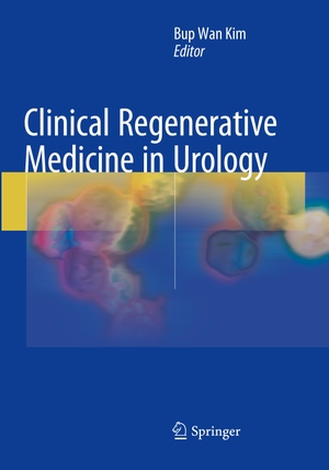 Kim, Bup Wan (Hrsg.). Clinical Regenerative Medicine in Urology. Springer Nature Singapore, 2018.