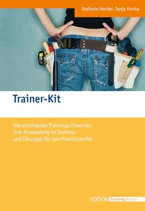 Große Boes, Stephanie / Tanja Kaseric. Trainer-Kit - Die wichtigsten Trainingstheorien, ihre Anwendung im Seminar und Übungen für den Praxistransfer. managerSeminare Verl.GmbH, 2024.