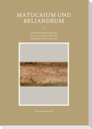 Matucaium und Beliandrum