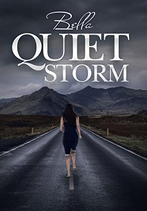 Bella. Quiet Storm. Author Solutions Inc, 2020.