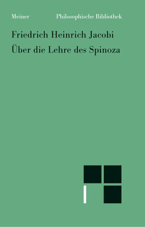Jacobi, Friedrich Heinrich. Über die Lehre des Spinoza in Briefen an den Herrn Moses Mendelssohn. Meiner Felix Verlag GmbH, 2005.