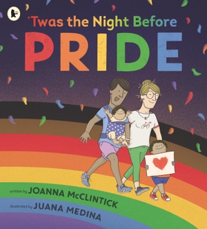 McClintick, Joanna. 'Twas the Night Before Pride. Walker Books Ltd., 2023.