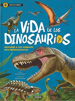 Socolovsky, Gisela. La vida de los dinosaurios. Susaeta Ediciones, 2018.