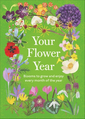 Dk. Your Flower Year - Blooms to Grow and Enjoy Every Month of the Year. DK Publishing (Dorling Kindersley), 2026.