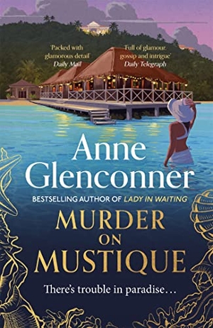 Glenconner, Anne. Murder On Mustique. Hodder And Stoughton Ltd., 2021.