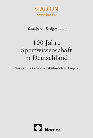 Reinhart, Kai / Michael Krüger (Hrsg.). 100 Jahre Sportwissenschaft in Deutschland - Studien zur Genese einer akademischen Disziplin. Nomos Verlags GmbH, 2025.