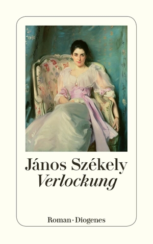 Székely, János. Verlockung. Diogenes Verlag AG, 2016.